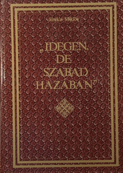 Jósika Miklós - "Idegen, de szabad hazában"