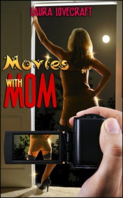 Laura Lovecraft - Movies With Mom