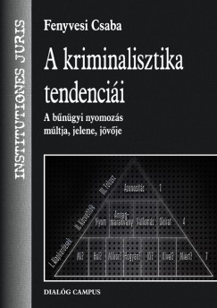 Fenyvesi Csaba - A kriminalisztika tendencii