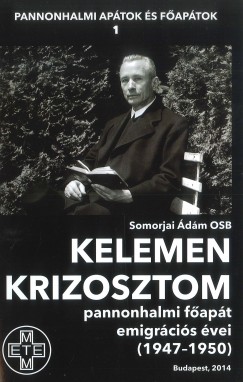 Somorjai dm - Kelemen Krizosztom Pannonhalmi fapt emigrcis vei (1947-1950)