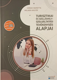 Cziráki Marietta - Molnár Kristóf - Turisztikai és szálláshely-szolgáltatási tevékenység alapjai