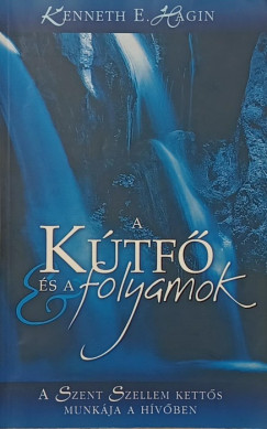Kenneth E. Hagin - A k�tf� �s a folyamok
