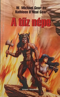 Michael W. Gear - Kathleen O'Neal Gear - A tűz népe