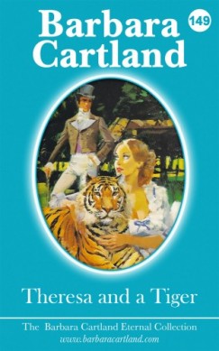 Barbara Cartland - Theresa And The Tiger