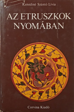 Kenedin� Sz�nt� L�via - Az ertruszkok nyom�ban