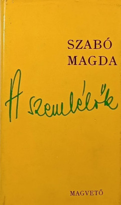 Szab Magda - A szemllk