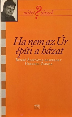 Herczeg Zsuzsa - Ha nem az úr építi a házat