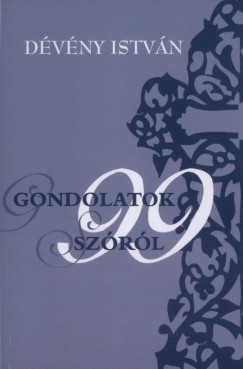 Dévény István - Gondolatok 99 szóról