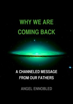 Angel Ennobled - Why We Are Coming Back