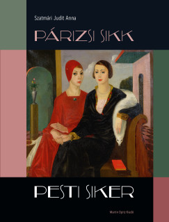 Szatmári Judit Anna - Párizsi sikk - pesti siker