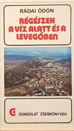 Rádai Ödön - Régészek a víz alatt és a levegőben
