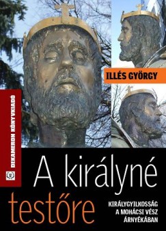 Ills Gyrgy - A kirlyn testre