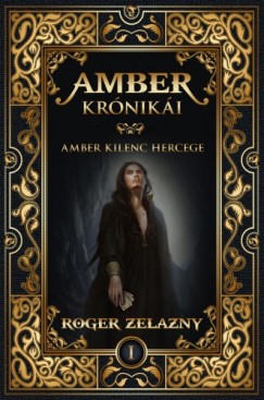 Zelazny Roger - Roger Zelazny - Amber kilenc hercege - Amber krniki 1.