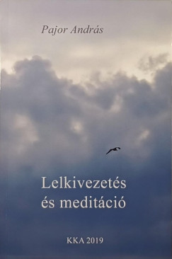 Pajor András - Lelkivezetés és meditáció