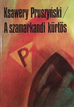 Ksawery Pruszynski - A szamarkandi krts
