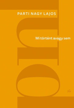 Parti Nagy Lajos - Mi trtnt avagy sem