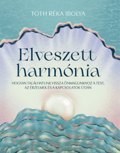 T�th R�ka Ibolya - Elveszett harm�nia