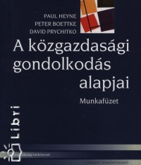 Peter Boettke - Paul Heyne - David Prychitko - A kzgazdasgi gondolkods alapjai