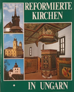 Dercsnyi Balzs - Hegyi Gbor - Reformierte Kirchen in Ungarn