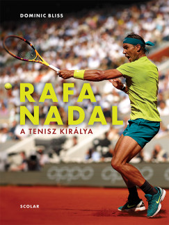 Dominic Bliss - Rafa Nadal - A tenisz kirlya