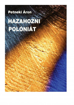 Petneki �ron - Hazahozni Pol�ni�t