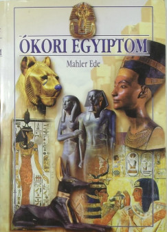 Mahler Ede - kori Egyiptom (reprint)