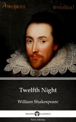 William Shakespeare - Twelfth Night by William Shakespeare (Illustrated)