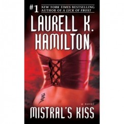 Laurell K. Hamilton - Mistral's Kiss