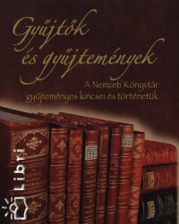 Boka Lszl   (Szerk.) - Ferenczyn Wendelin Ldia   (Szerk.) - Gyjtk s gyjtemnyek