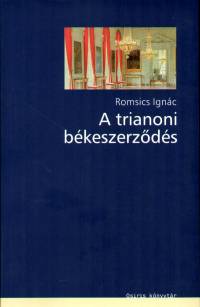 Romsics Ignc - A trianoni bkeszerzds