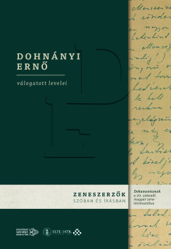Dalos Anna (Szerk.) - Kusz Veronika (Szerk.) - Laskai Anna (SZERK.) - Dohnányi Ernő válogatott levelei