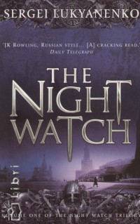 Sergei Lukyanenko - The Night Watch