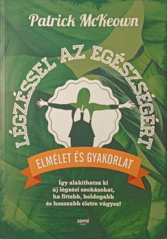 Mckeown Patrick - Légzéssel az egészségért