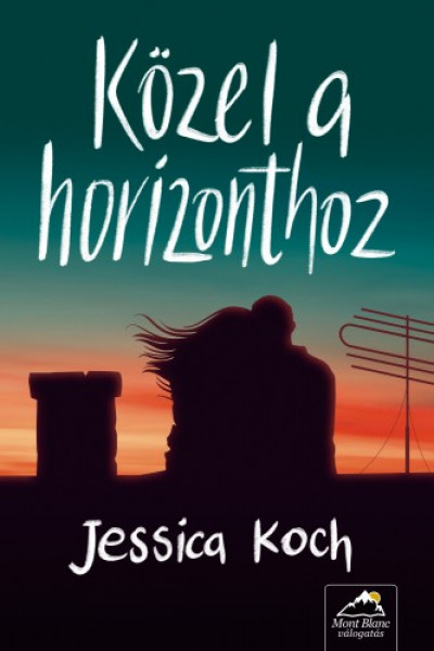 Koch Jessica - Jessica Koch - Közel a horizonthoz