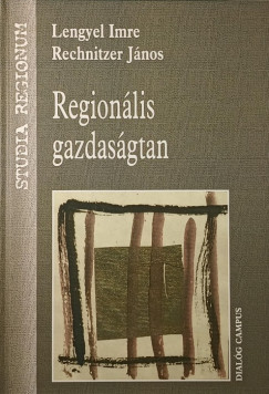 Lengyel Imre - Rechnitzer Jnos - Regionlis gazdasgtan