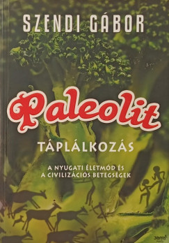 Szendi G�bor - Paleolit t�pl�lkoz�s