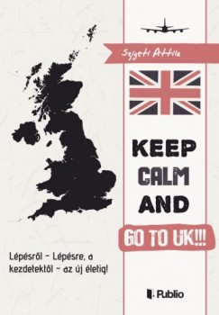 Szigeti Attila - Go to UK!!! S.O.S. - Lpsrl - Lpsre, a kezdetektl - az j letig!
