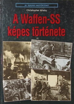 Christopher Ailsby - A Waffen-SS képes története