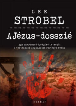 Lee Strobel - A Jzus-dosszi (bvtett kiads)