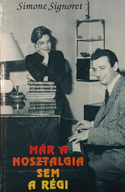 Simone Signoret - M�r a nosztalgia sem a r�gi