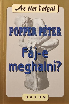 Popper Péter - Fáj-e meghalni?