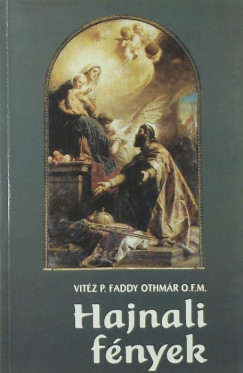 P. Faddy Othmr O.F.M. - Hajnali fnyek