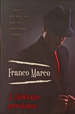 Franco Marco - A titokzatos provoktor