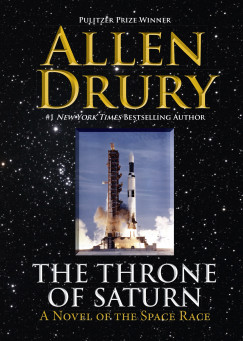 Allen Drury - The Throne of Saturn - A Novel of Space and Politics