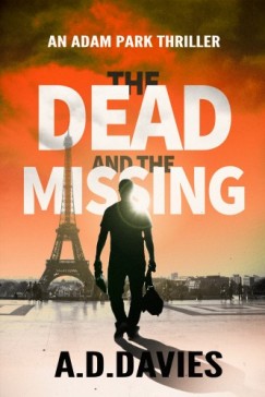 A. D. Davies - The Dead and the Missing - An Adam Park Thriller
