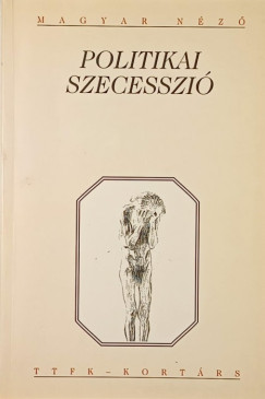 G. Fodor Gbor  (Szerk.) - Politikai szecesszi