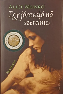Alice Munro - Egy jóravaló nő szereleme