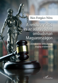 Bn-Forgcs Nra - A rendszervlts s az adatvdelmi ombudsman Magyarorszgon