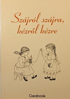 Papp Korn�lia   (Szerk.) - Sz�jr�l sz�jra, k�zr�l k�zre