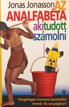 Jonas Jonasson - Az analfeb�ta, aki tudott sz�molni